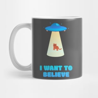 I want to believe - Cat come back home! Mug